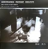 HIROSHIMA FADING IMAGES―壁に刻まれた街と記憶と
