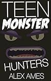 Teen Monster Hunters (English Edition)