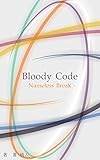 Bloody Code - Nameless Break -