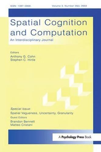 Spatial Vagueness, Uncertainty, Granularity: A Special Double Issue of spatial Cognition and Computationの表紙