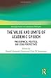 The Value and Limits of Academic Speech: Philosophical, Political, and Legal Perspectives (Routledge Studies in Contemporary Philosophy)
