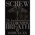 SCREW「7th Anniversary Live NEVERENDING BREATH AT SHIBUYA-AX(初回限定盤)」