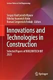 Innovations and Technologies in Construction: Selected Papers of BUILDINTECH BIT 2025 (Lecture Notes in Civil Engineering, 807)