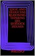Logic and Deductive Reasoning: Thinking Like Sherlock Holmes (English Edition)