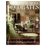 Charlotte Moss Decorates; the Art of Creating Elegant and Inspired Rooms おもちゃ (並行輸入)