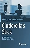 Cinderella's Stick: A Fairy Tale for Digital Preservation