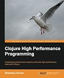 Clojure High Performance Programming