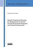 Optimal Trajectory Planning for Multiphysics Problems Governed by Electromagnetic and Thermal Phenomena (Berichte aus der Steuerungs- und Regelungstechnik)