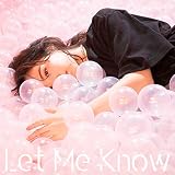 Let Me Know �c�R�݂ꂢ