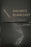 Maurice Blanchot: A Critical Biography