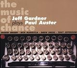Music of Chance: Jeff Gardner Plays Paul Auster