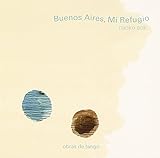 Buenos Aires, Mi Refugio~私の隠れ家