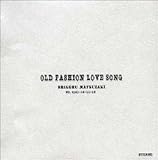OLD FASHION LOVE SONG