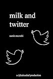 milk and twitter: a selection of great tweets (English Edition)