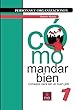 Cómo mandar bien: Consejos para ser un buen jefe (Personas y Organizaciones nº 1) (Spanish Edition)