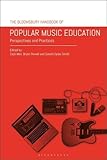 The Bloomsbury Handbook of Popular Music Education: Perspectives and Practices