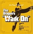 The Dragon's 「Walk On」 (通常盤)