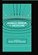 Human Error in Medicine (Human Error and Safety)