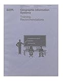 Geographic Information Systems: Training Recommendations
