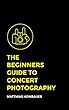 The Beginners Guide To Concert Photography (English Edition)