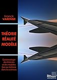 Théorie, réalité, modèle: Epistémologie des théories et des modèles face au réalisme dans les sciences (Sciences & Philosophie) (French Edition)