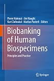 Biobanking of Human Biospecimens: Principles and Practice