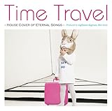 Time Travel-house cover of eternal songs-