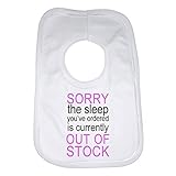 Sorry The Sleep You Ordered Is Currently Out Of Stock Girls Baby Bib by 2Personal