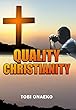 QUALITY CHRISTIANITY (English Edition)