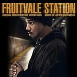 Fruitvale Station (Original Motion Picture Soundtrack)