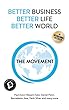 Better Business, Better Life, Better World: The Movement (English Edition)