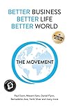 Better Business, Better Life, Better World: The Movement (English Edition)