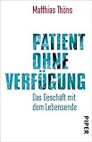Patient ohne Verfuegung: Das Geschaeft mit dem Lebensende