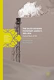 The Saudi Arabian Monetary Agency, 1952-2016: Central Bank of Oil (Financial Institutions, Reforms, and Policies in Muslim Countries)