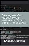 Creating Your Own ASP.NET MVC 5 Website from Scratch with EF6 for Beginners (English Edition)