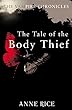 The Tale Of The Body Thief: The Vampire Chronicles 4
