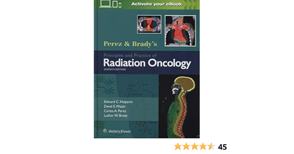 Amazon Perez Brady S Principles And Practice Of Radiation Oncology Perez And Bradys Principles And Practice Of Radiation Oncology Halperin Md Dr Edward C Wazer Md Dr David E Perez