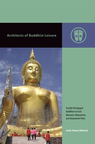 Architects of Buddhist Leisure: Socially Disengaged Buddhism in Asia’s Museums, Monuments, and Amusement Parks (Contemporary Buddhism)の表紙