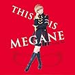THIS IS MEGANE[限定盤]
