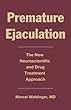 Premature Ejaculation: The New Neuroscientific and Drug Treatment Approach