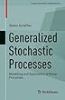 Generalized Stochastic Processes: Modelling and Applications of Noise Processes (Compact Textbooks in Mathematics)