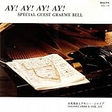 AY! AY! AY! AY! Special Guest GRAEME BELL