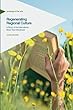 Regenerating Regional Culture: A Study of the International Book Town Movement (Sociology of the Arts)