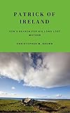 Patrick of Ireland: A Son Search for his Long Lost Mother (English Edition)