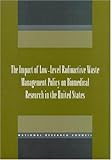 The Impact of Low-Level Radioactive Waste Management Policy on Biomedical Research in the United States