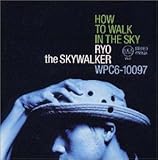 HOW TO WALK IN THE SKY