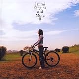 Izumi-Singles and More �U-