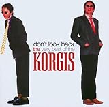 Don't Look Back : The Very Best of the Korgis Don't Look Back : The Very Best of the Korgis