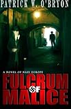 Fulcrum of Malice: A Novel of Nazi Germany (Corridor of Darkness)