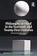 Philosophy of Mind in the Twentieth and Twenty-First Centuries: The History of the Philosophy of Mind, Volume 6